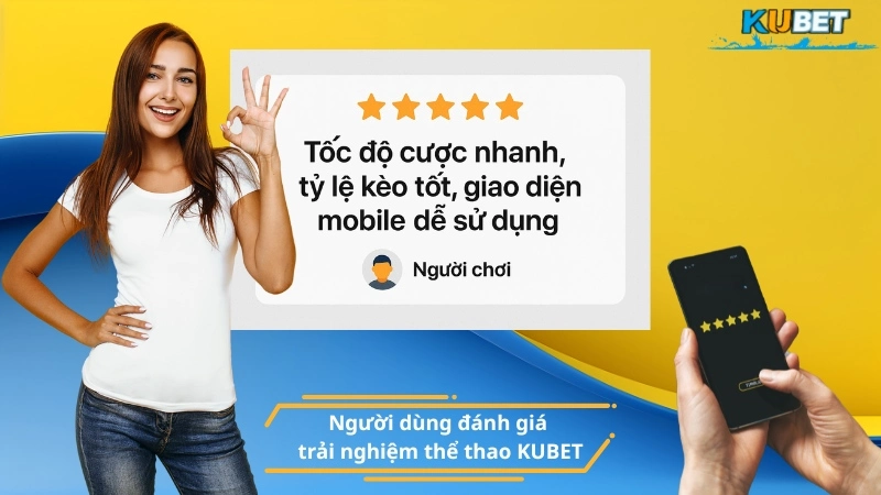 Người dùng đánh giá trải nghiệm thể thao KUBET