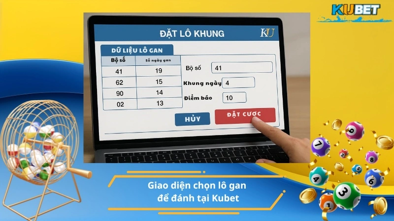 Giao diện chọn lô gan để đánh tại Kubet